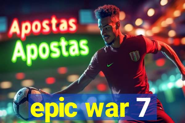 epic war 7